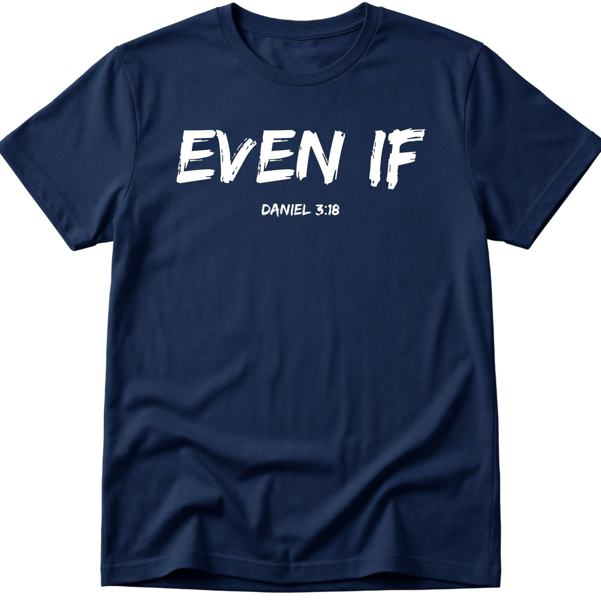 Even If T-Shirt