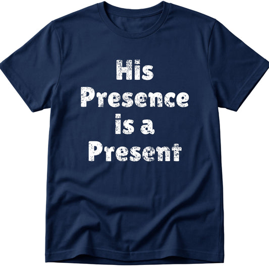 His Presence T-Shirt