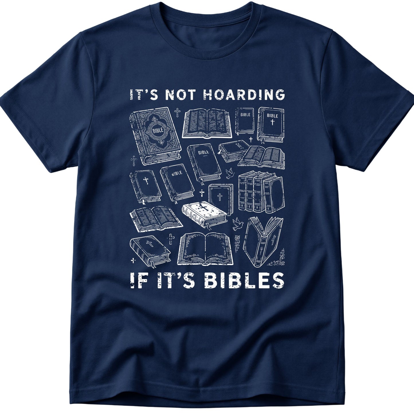 It's Not Hoarding If It's Bibles T-Shirt