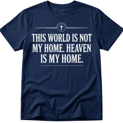 Heaven Is My Home T-Shirt