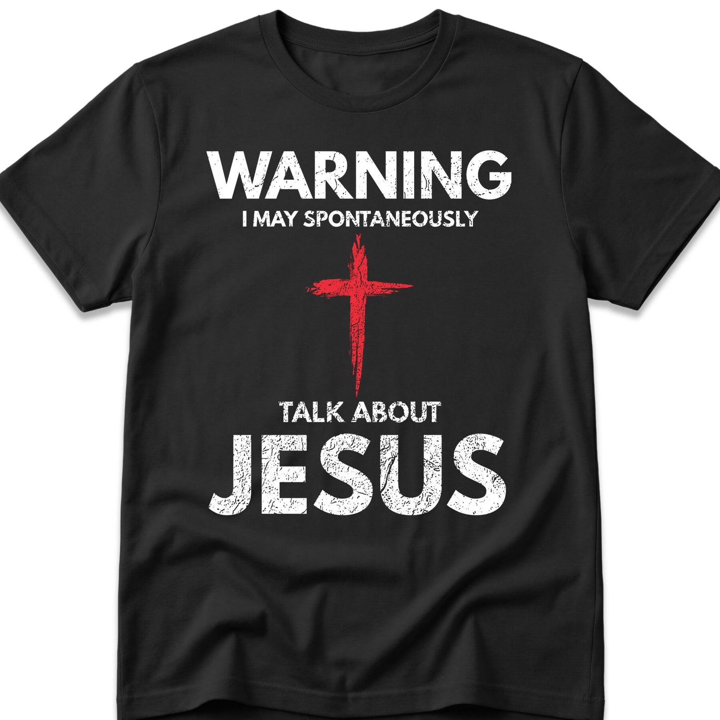 Warning I May Spontaneously Talk About Jesus T-Shirt