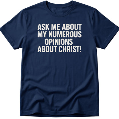 Opinions About Christ T-Shirt