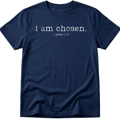 I Am Chosen T-Shirt