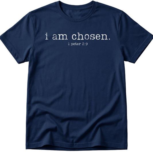 I Am Chosen T-Shirt