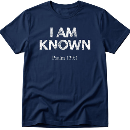 I Am Known T-Shirt