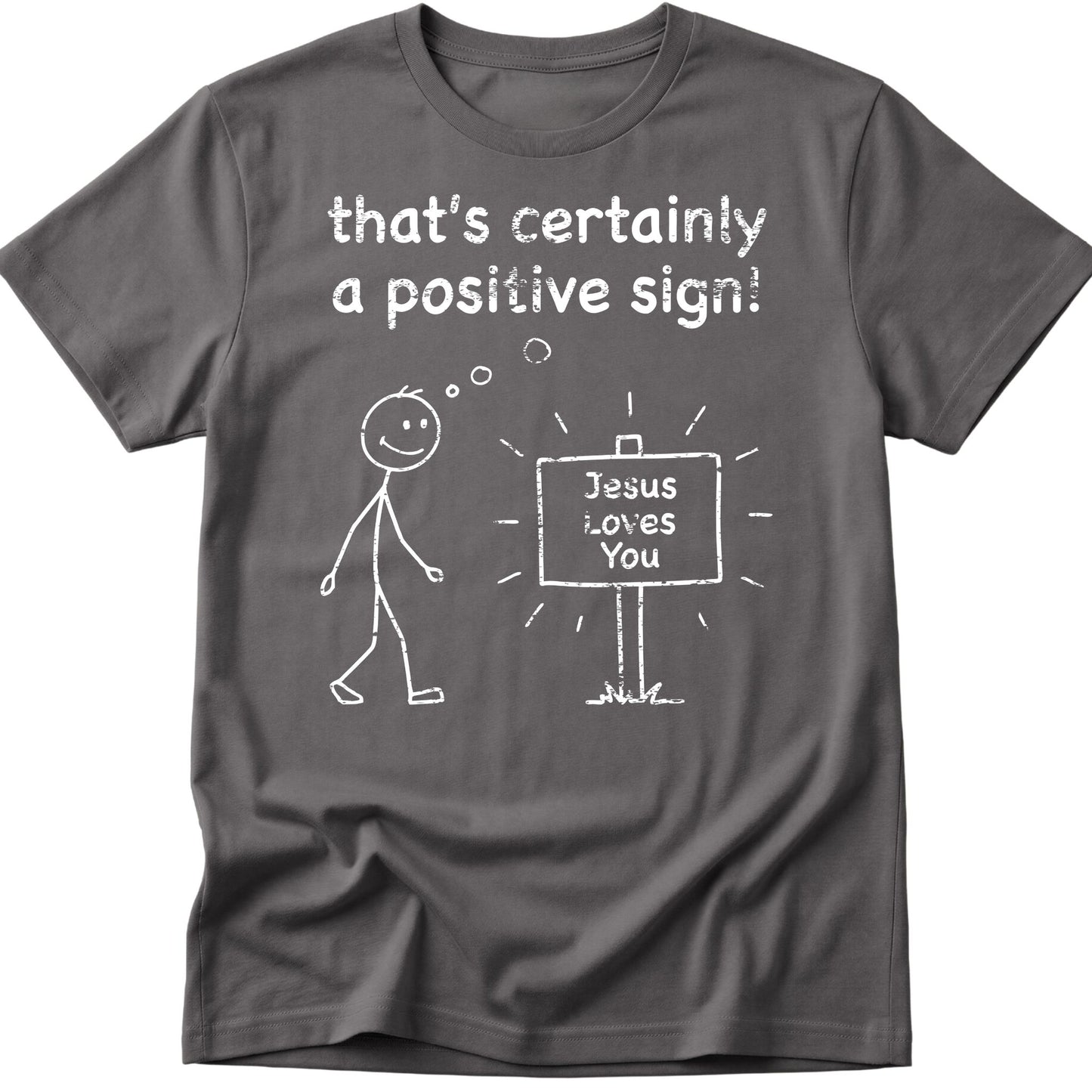 That's Certainly A Positive Sign T-Shirt