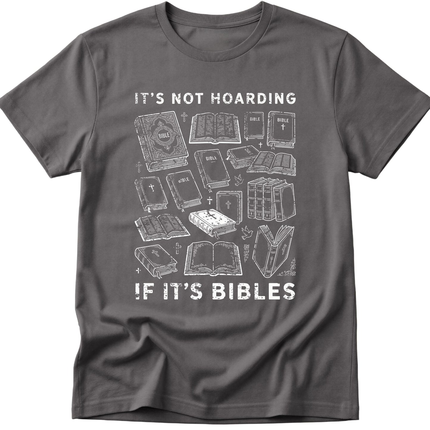 It's Not Hoarding If It's Bibles T-Shirt