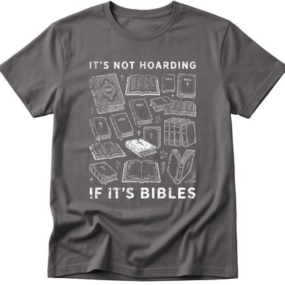 It's Not Hoarding If It's Bibles T-Shirt