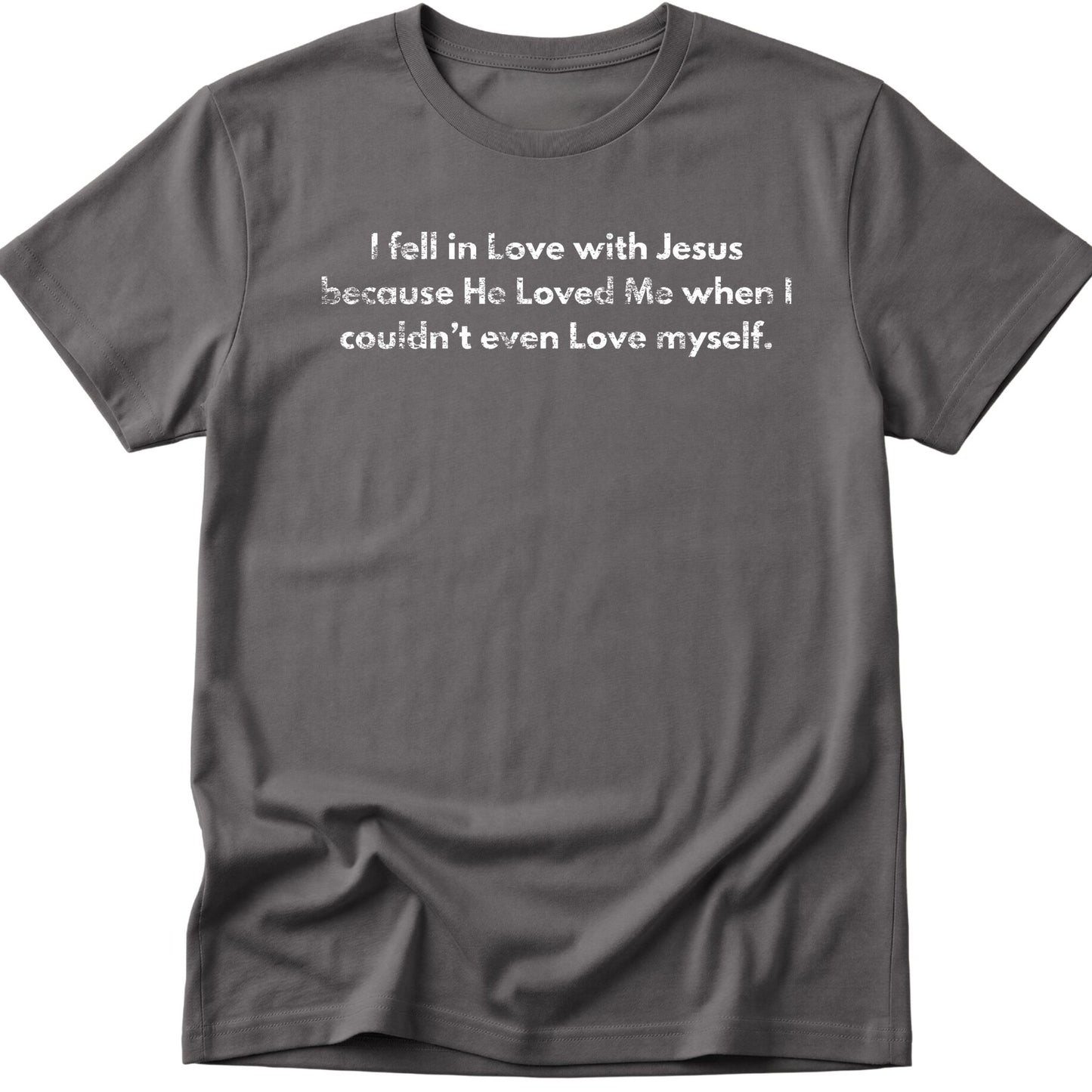I Fell In Love With Jesus T-Shirt