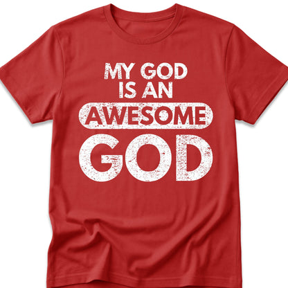 My God Is An Awesome God T-Shirt