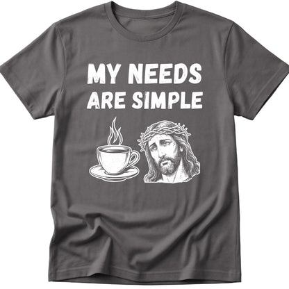 Simple Needs T-Shirt