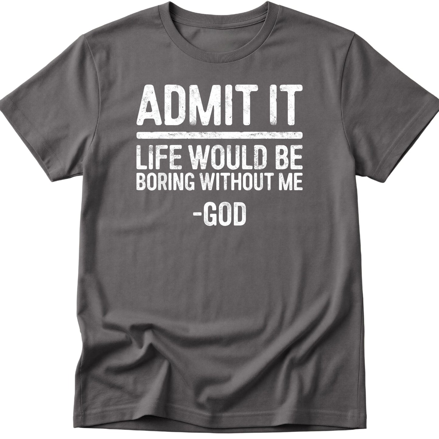 Admit It T-Shirt