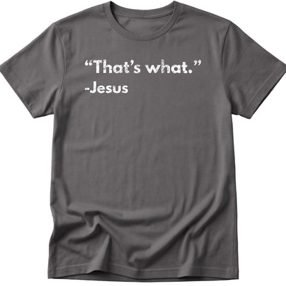 That's What T-Shirt