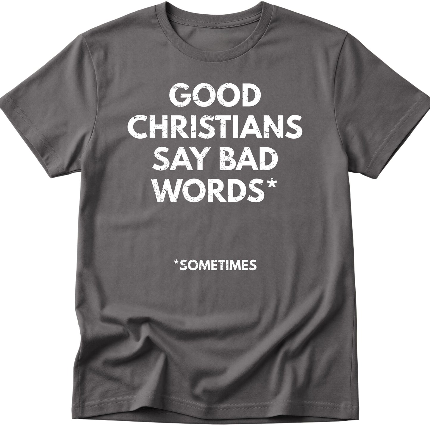 Good Christians T-Shirt