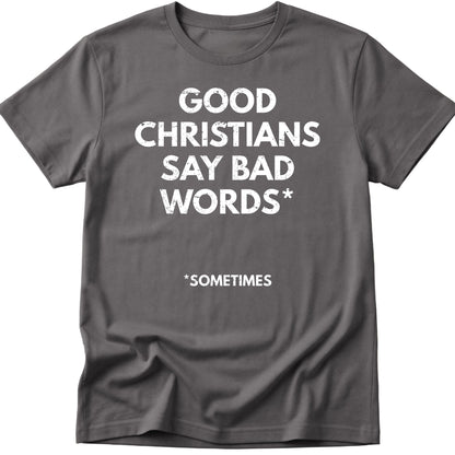 Good Christians T-Shirt