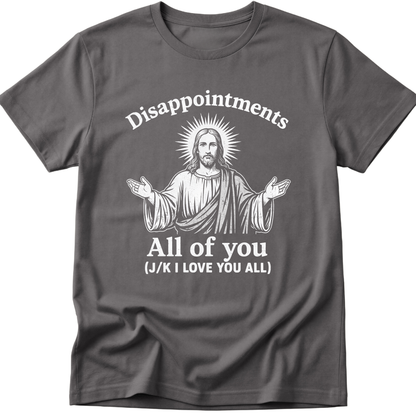 Disappointments T-Shirt