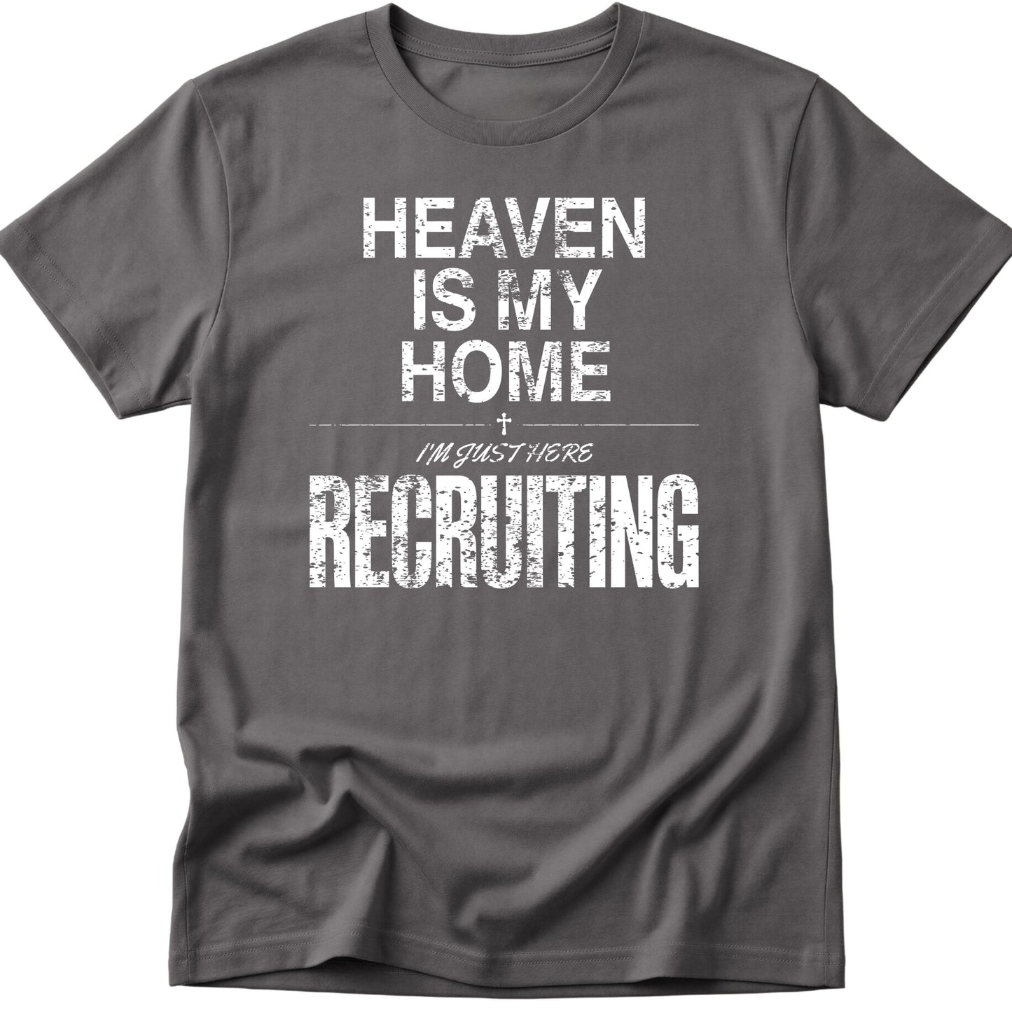 Heaven Is My Home I'm Just Here Recruiting v2 T-Shirt