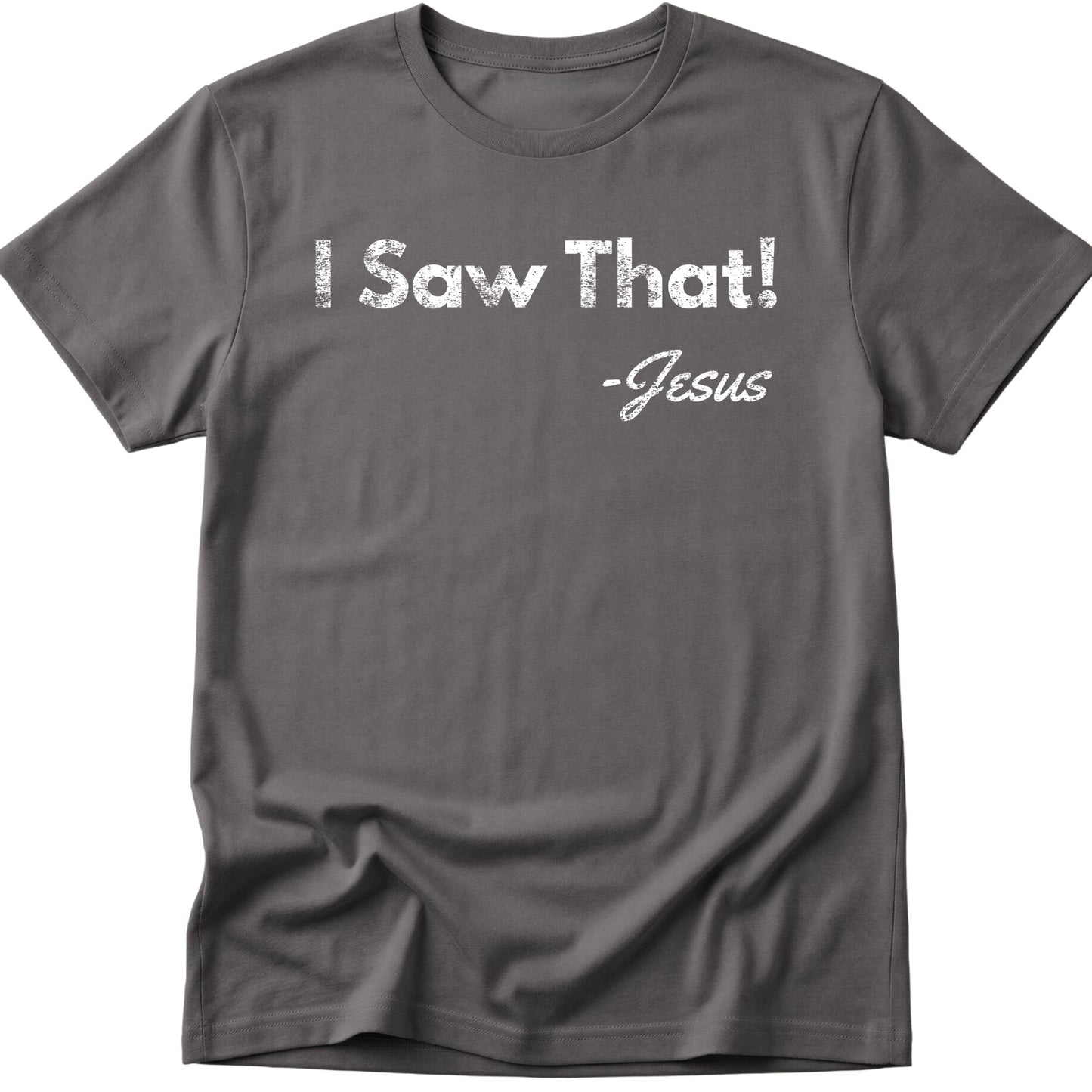 I Saw That T-Shirt