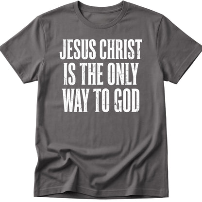 Only Way To God T-Shirt