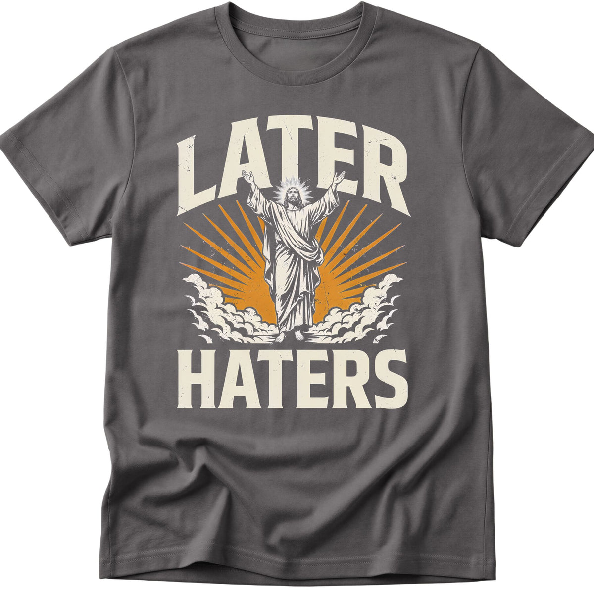 Later Haters T-Shirt