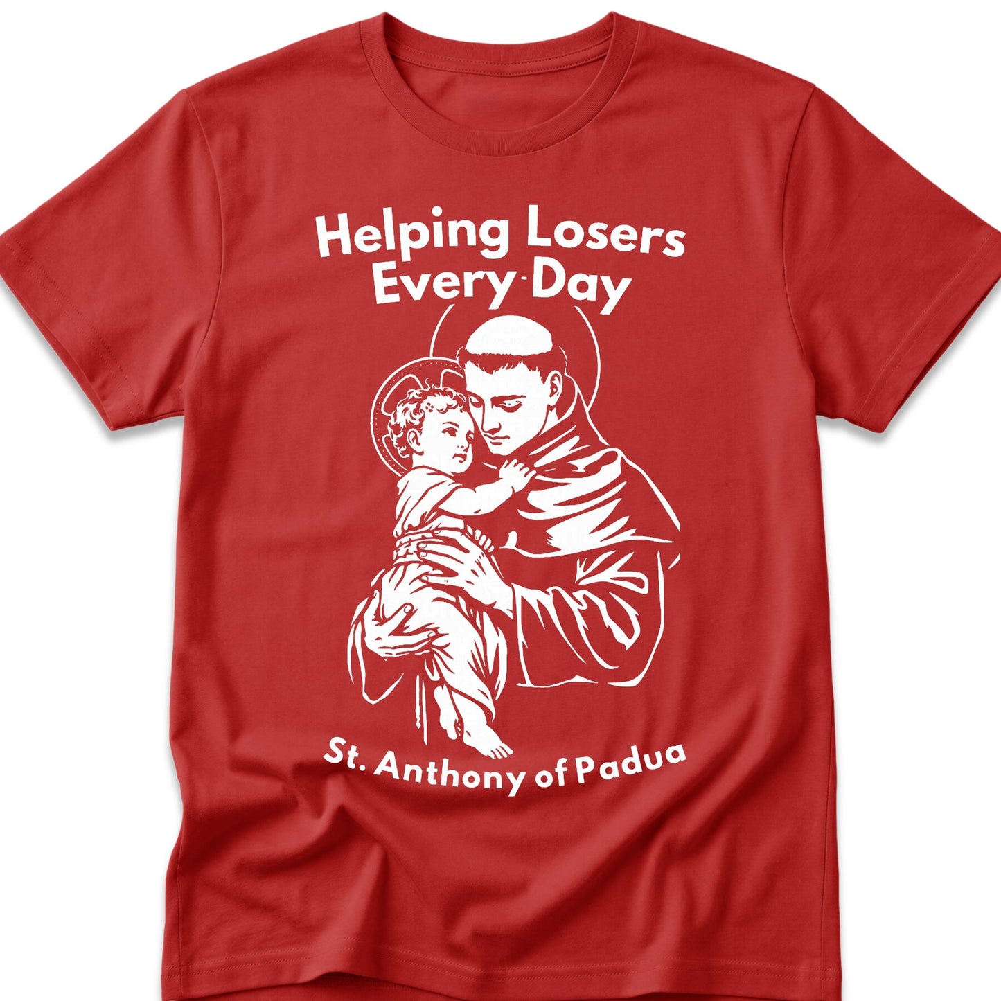 St. Anthony of Padua. Helping Losers Every Day