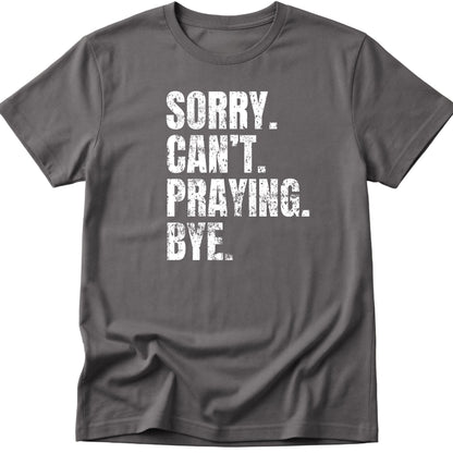 Sorry Can't T-Shirt