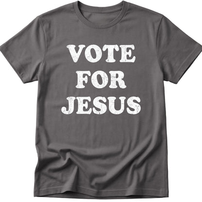 Vote For Jesus T-Shirt