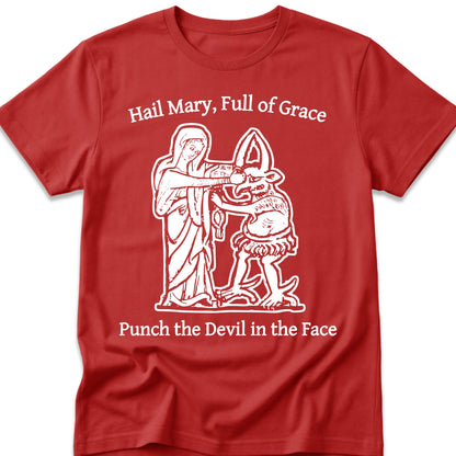 Hail Mary Full of Grace Punch the Devil in the Face