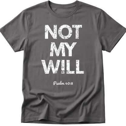 Not  My Will T-Shirt