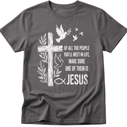 People You'll Meet T-Shirt