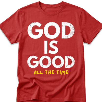 God Is Good All The Time T-Shirt