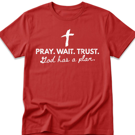 Pray. Wait. Trust. T-Shirt