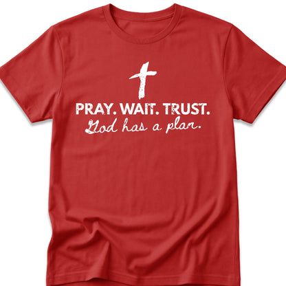 Pray. Wait. Trust. T-Shirt