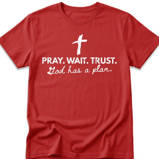 Pray. Wait. Trust. T-Shirt