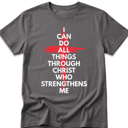 I Can Do All Things Through Christ Who Strengthens Me T-Shirt