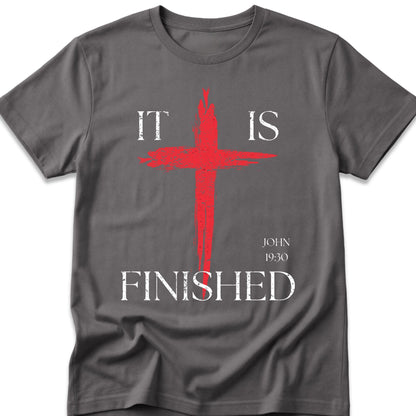 It Is Finished T-Shirt