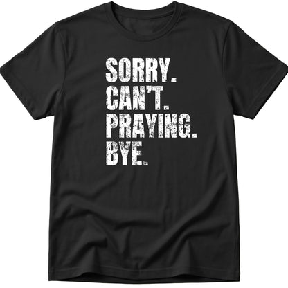 Sorry Can't T-Shirt