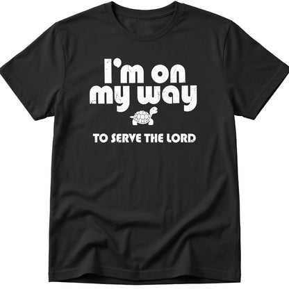 Serve The Lord T-Shirt