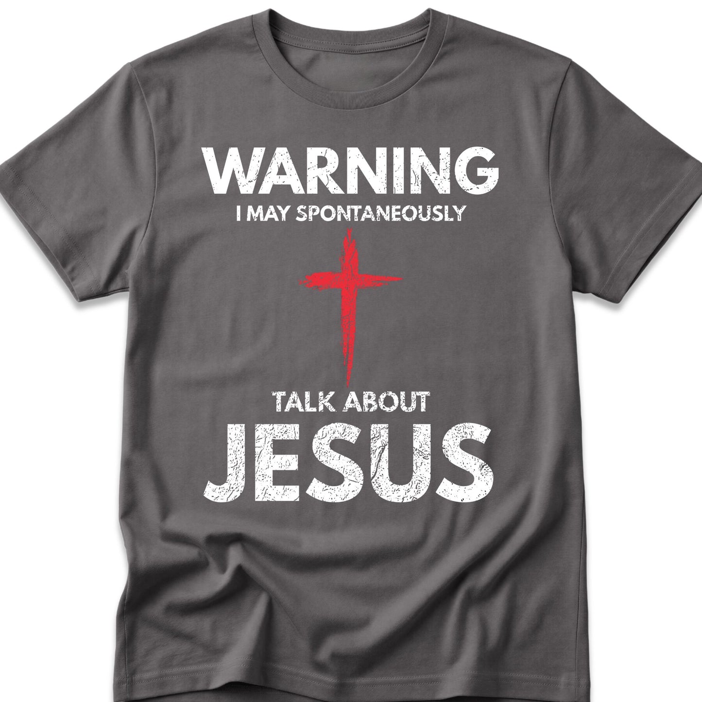 Warning I May Spontaneously Talk About Jesus T-Shirt