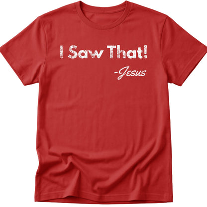 I Saw That T-Shirt