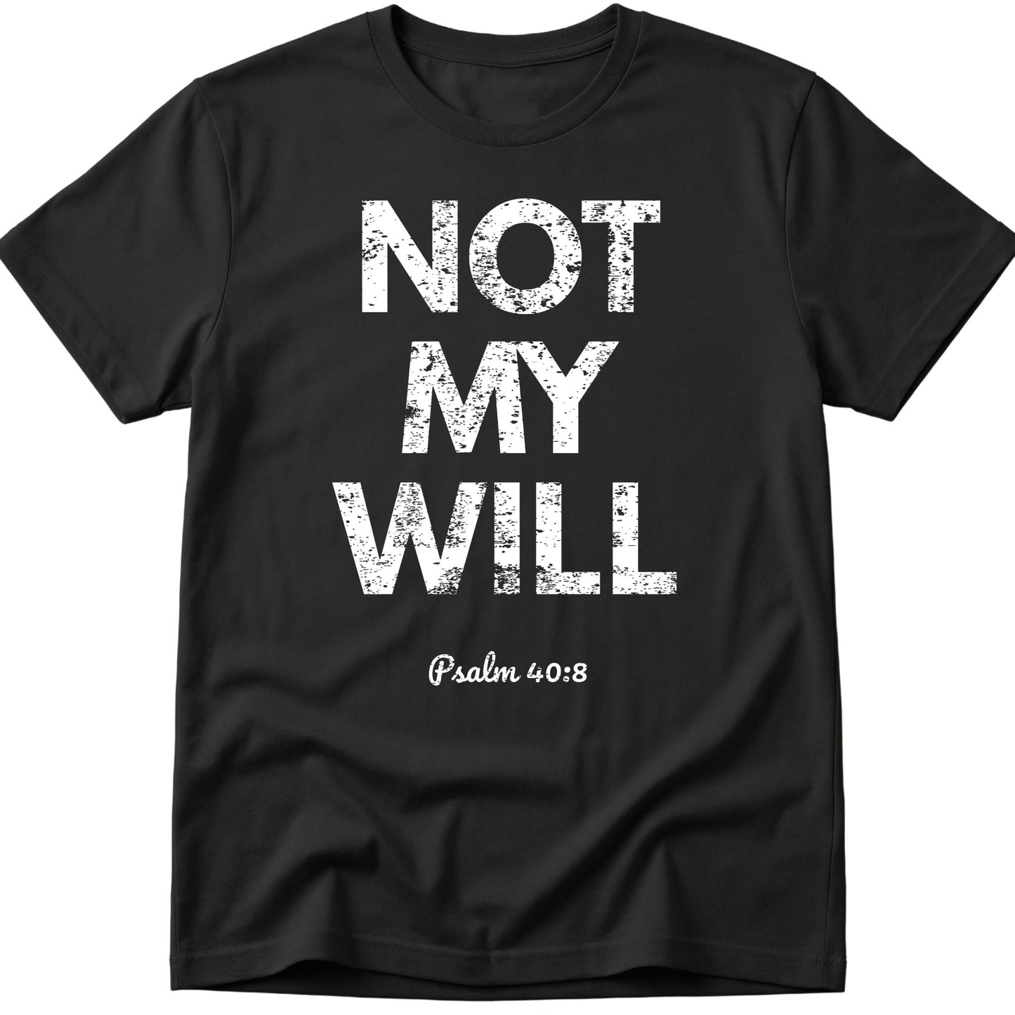 Not  My Will T-Shirt