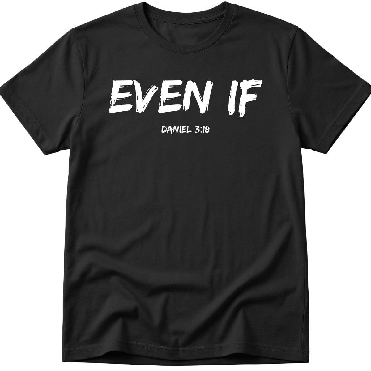 Even If T-Shirt