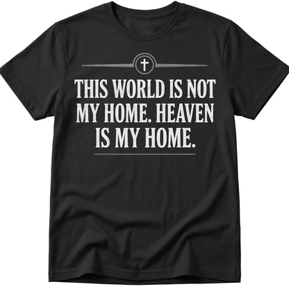 Heaven Is My Home T-Shirt