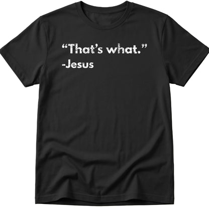 That's What T-Shirt