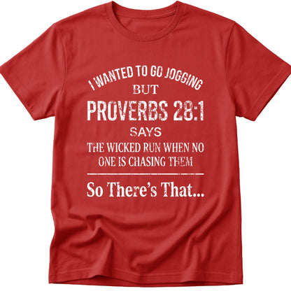 I Wanted To Go Jogging Proverbs 28:1 T-Shirt
