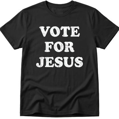 Vote For Jesus T-Shirt