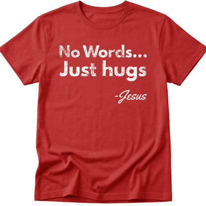 No Words Just Hugs T-Shirt