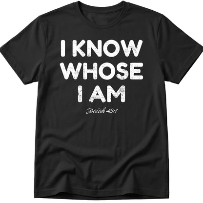 Whose I Am T-Shirt