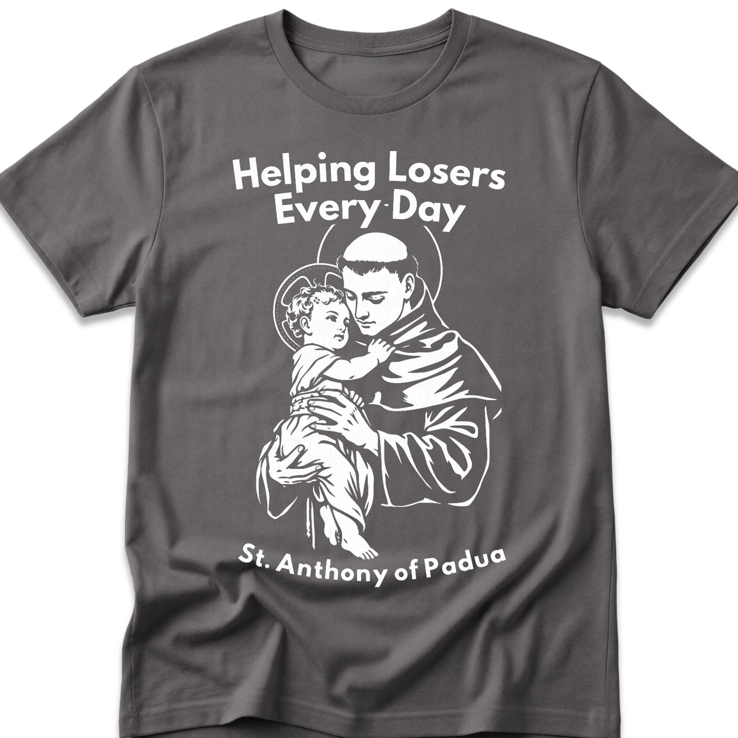 St. Anthony of Padua. Helping Losers Every Day