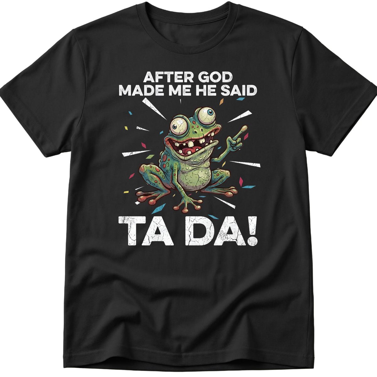 God Made Me T-Shirt